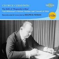 George Gershwin.  The birth of "Rhapsody in Blue" 2CD